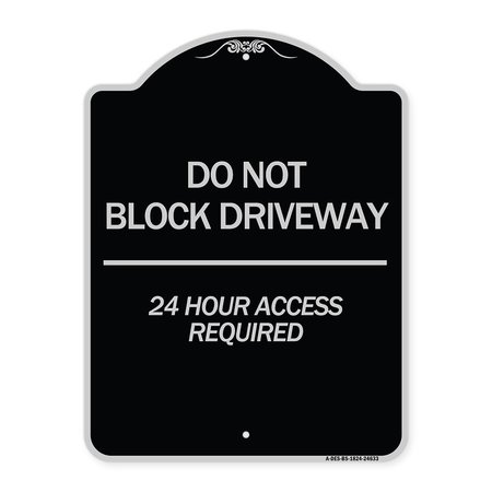 SIGNMISSION Do Not Block Driveway 24 Hour Access Required Heavy-Gauge Aluminum Sign, 24" H, BS-1824-24633 A-DES-BS-1824-24633